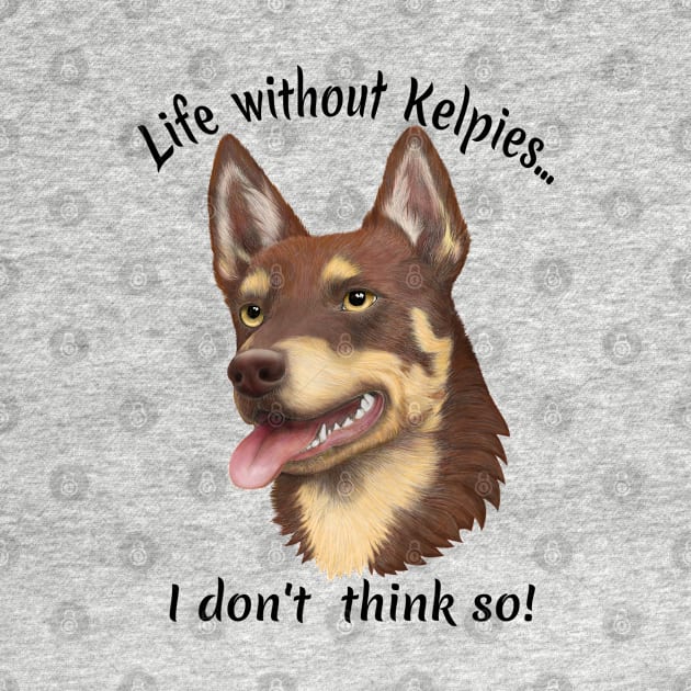 Life without Kelpies, I Don't Think So! by kestrelle